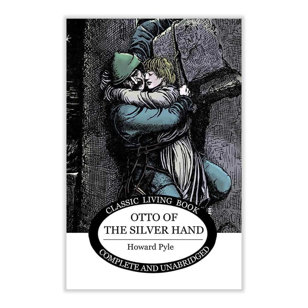 Otto of the Silver Hand by Howard Pyle | Living Book Press